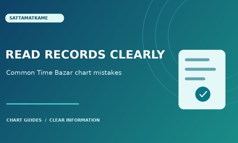 Time Bazar Chart Reading: Common Record-Keeping Mistakes — article illustration